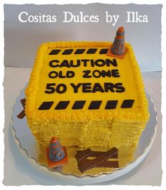 there is a cake that says caution old zone 50 years