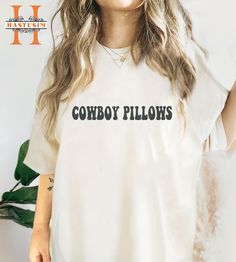 Funny Cowgirl Shirts, Country Cricut Shirts, Cowboy Pillows Shirt, Cowboy Pillows, Cowboy Pillow, Country Girl Shirts, Country Music Shirt, Svg Ideas, Western Tee