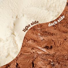 there is a brown and white substance on top of the dirt that says light side dark side