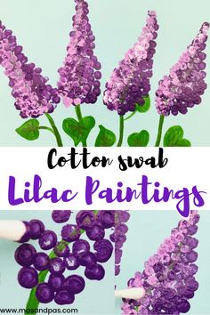 purple flowers with green leaves and the words cotton swad lilac paintings on them