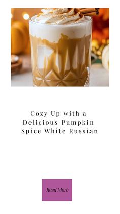 the cover of cozy up with a delicious pumpkin spice white russian