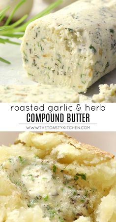 two images showing different types of food and the words roasted garlic and herb compound butter