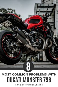 a red and black motorcycle with the words most common problems with ducati monster 796