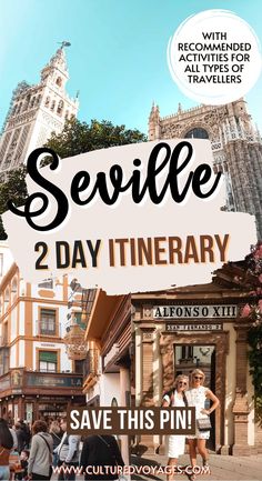 an advertisement for seville 2 day itinerary with people standing in front of the building