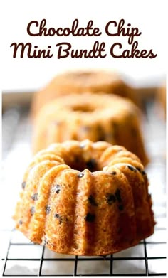 chocolate chip mini bundt cakes on a cooling rack with the words, chocolate chip mini bundt cakes