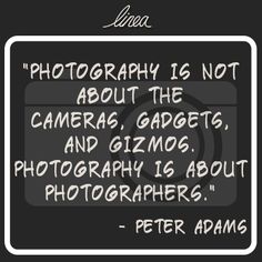 a black and white photo with the words photography is not about the cameras, gadgets, and gizmos