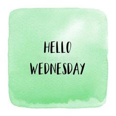 the words hello wednesday written on a green watercolor paper with black ink royalty illustration