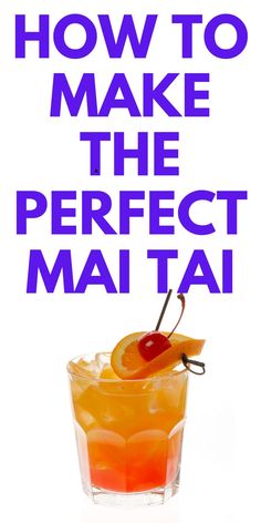 an orange drink in a glass with the words how to make the best maii cocktail