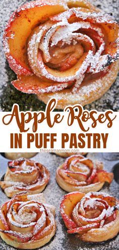 an apple rose in puff pastry with powdered sugar on top and the words, apple roses in puff pastry