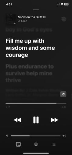 an iphone screen with the message'fill me up with wisdom and some courage '