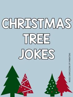 christmas tree jokes for kids to help them learn how to make their own holiday trees