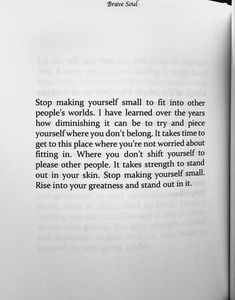 an open book with the words stop making yourself small to fit into other people's world