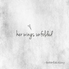 the words her wings unfolded written in black ink on a white paper background