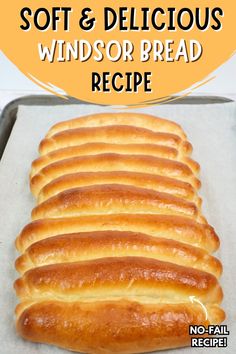 a loaf of bread sitting on top of a pan with the words soft and delicious windsor bread recipe