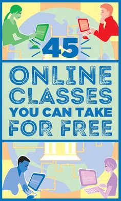 a poster with the words 45 online classes you can take for free, and two people working on laptops