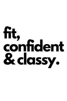 the words fit, confident and classy are in black