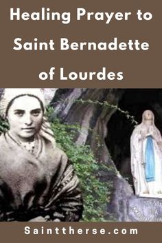 an image of saint bernadette of lourdis with text overlaying it