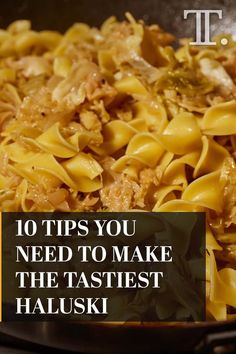 the words 10 tips you need to make the tastyest haluski pasta