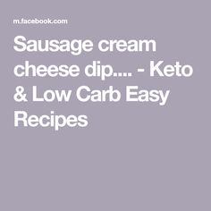 sausage cream cheese dip keto and low carb easy recipes