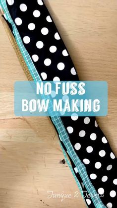 a black and white polka dot tie with the words, no fuss bow making