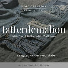 an advertisement for the word of the day, titled tateredemation in a raggeded or decayed state