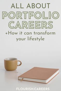 a coffee cup and book on a table with the title, all about portfolio carers how it can transform your life style