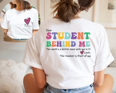 Dear Student Behind Me Shirt, Teacher Motivational Gift Tee, Mental Health Shirt for Teacher, Back to School Tee, Teacher Appreciation Shirt Don't hesitate to contact us if you have any questions about colors, sizes, and personalization's.  *Our processing time is 1-2 business days and we're located in Texas, US. *We use high quality DTF Printing to print the designs on an iron-on vinyl. To Order: Select a size, color, and add personalization (if applicable) before adding to your cart.  How to Take Care? -Please DO NOT iron over the design. -Turn the shirt inside out before washing with warm water and gently cycle. -NO dry cleaning.  Returns or exchanges are not accepted as the items are made-to-order. Please contact us if you have any questions or concerns. Student Teacher Shirt, Teacher T Shirts Ideas Design, Motivational Shirts Teacher, Dear Person Behind Me Shirt, Cute T-shirt For Teacher Appreciation Back To School, Fun Graphic Print T-shirt For Teacher Appreciation, Teacher Attire, Dear Students, Teaching Shirts