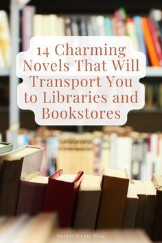 books stacked on top of each other in front of a book shelf with the words charming novels that will transport you to library and bookstores