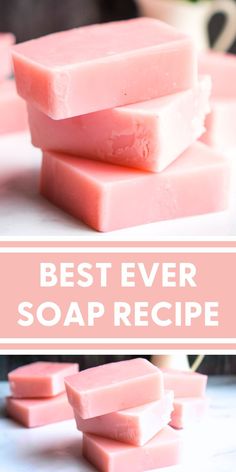 soap bars stacked on top of each other with the words best ever soap recipe