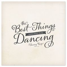 the best things happen when you're dancing