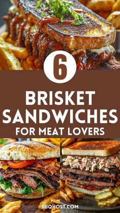 some meat sandwiches and french fries with text overlay that reads 6 brisket sandwiches for meat lovers