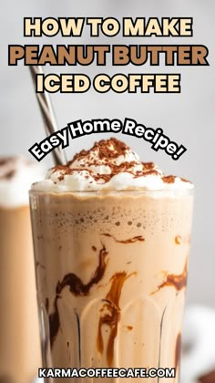 an iced coffee drink with whipped cream and chocolate on top, in front of the text how to make peanut butter iced coffee easy home recipe