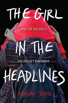 the girl in the headlines by hannah jayne is featured on this book cover