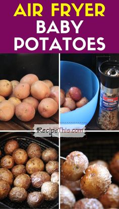 four pictures with different types of potatoes in them and the words air fryer baby potatoes