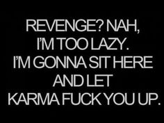 hahhahha :) @Bashbash Revenge Quotes, Liar Quotes, Karma Quotes, Best Love Quotes, True Words, Great Quotes, Revenge, Words Quotes