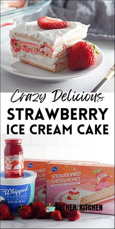 strawberry ice cream cake on a white plate with strawberries next to it and the words crazy deliciouss strawberry ice cream cake