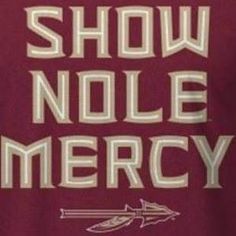 the words show nole mercy are printed on a maroon shirt