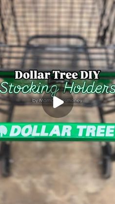 the dollar tree diy stocking holders sign is displayed in front of a shopping cart