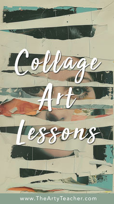 collage art lessons with the words collage art lessons