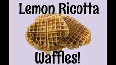 two waffles sitting next to each other with the words lemon ricotta waffles