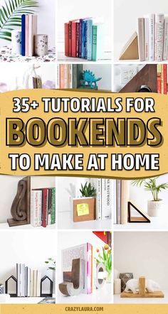 bookshelves with text overlay that reads, 35 + bookends to make at home