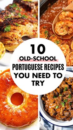 Collage pin image for Portuguese recipes. It shows two images up top, and two images down below. Then in the middle is a white circle shape with a title inside. The title reads, "10 Old-School Portuguese Recipes You Need to Try." Portuguese Appetizers, Portuguese Food Recipes, Portuguese Meals, Portuguese Chicken Recipes, Portugal Recipes, Portuguese Steak