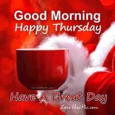 good morning happy thursday have a great day with santa hat and coffee cup