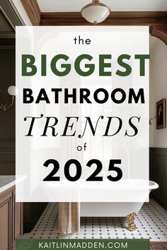 a bathroom with the words, the biggest bathroom trend's of 205