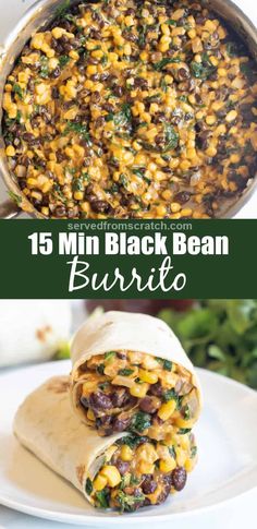 a plate with some food on it and the words 15 min bean and spinach burrito