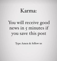 the text karma you will receive good news in 5 minutes if you save this post