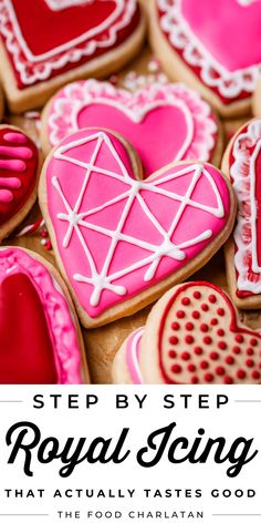 royal icing that actually tastes good is the perfect way to decorate cookies for valentine's day