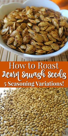 how to roast acorny squash seeds in 5 seasoning variations - easy and delicious