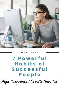 a woman sitting in front of a computer with the words 7 powerful habitts of successful people