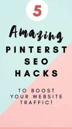 the title for 5 amazing pinterest seo hacks to boost your website traffic